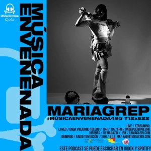 #MúsicaEnvenenada495 T12xE22 mariagrep is not a crime