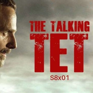 Select y Start presenta: The Talking Tet 09 (TWD 8x01)
