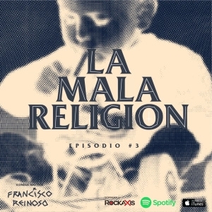 La Mala Religión - Episodio #3