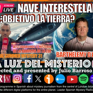 ¿NAVE INTERESTELAR: OBJETIVO LA TIERRA? Y EL MISTERIO DE LA BARERA DE LA LUZ CON BARTHÉLEMY D'ANS