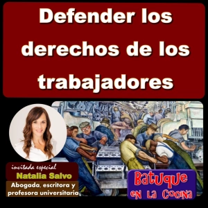 Defender los derechos de los trabajadores ante la “motosierra #Milei”