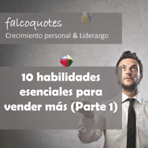 10 Habilidades fundamentales para vender (Parte 1)