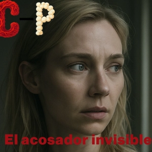 C-P: El acosador invisible