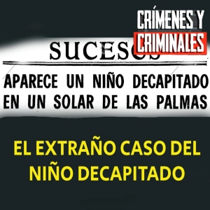 El extraño caso del niño decapitado en Canarias [Actualizado]