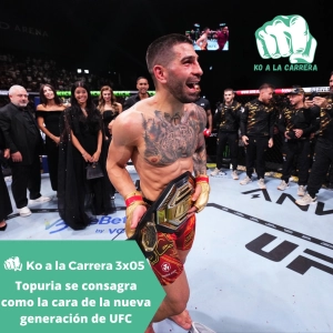 KO a la Carrera 3x05: Ilia Topuria se consagra como la cara de la nueva generación de UFC
