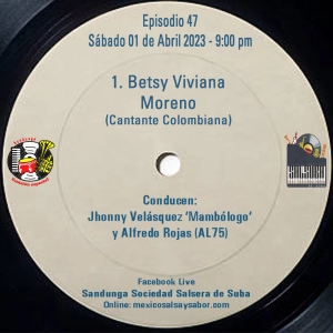 Sábado 01 de Abril, 2023 (SANDUNGA EMISIÓN ESPECIAL EPISODIO 47 con Betsy Viviana)