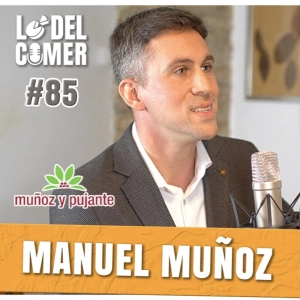 85. Charlando con CEO de Industria Pimentón | Manuel Muñoz de Arcos: Muñoz y Pujante