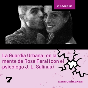 EXTRA fans. La Guardia Urbana: en la mente de Rosa Peral (con el psicólogo J.L. Salinas) - Episodio exclusivo para mecenas