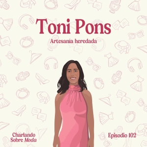 #102. Toni Pons - Artesanía heredada
