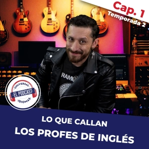 Lo que callan los profes de inglés Temp. 2 - Cap. 1 Primer día de clases