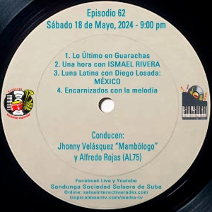Sábado 18 de Mayo, 2024 (SANDUNGA EMISIÓN ESPECIAL EPISODIO 62 Encarnizados con la melodía)