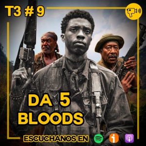 T3 #9: Da 5 Bloods