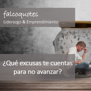 ¿Qué excusas te cuentas para no avanzar?