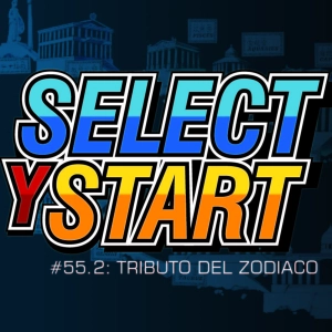 Select y Start 55.2: Saint Seiya Tributo del Zodiaco pt. 2