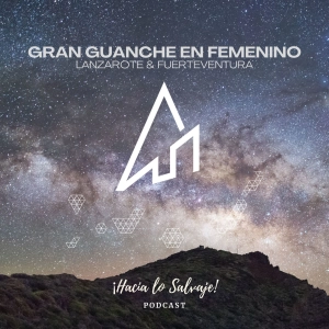 092. La Gran Guanche en Femenino. Lanzarote y Fuerteventura