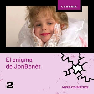 1x02. El enigma de JonBenét Ramsey
