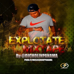 Explotate Mixtape By Dj Cholin Panama