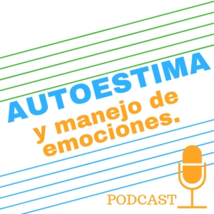 Autoestima y manejo de emociones. | Educación al Extremo.