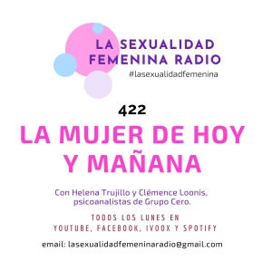 422. la mujer de hoy y maÑana. la sexualidad femenina radio.