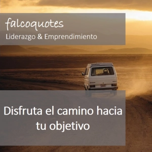 Disfrutar el camino hacia tu objetivo