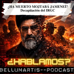¿HA MUERTO MOJTABÁ JAMENEÍ? Decapitación del IRGC y caos total en el Golfo ¿HABLAMOS?