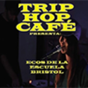 Trip Hop Café_Ecos de la escuela Bristol