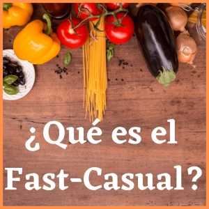 EP-19: ¿Qué es el fast-Casual?