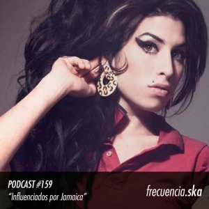 Frecuencia Ska #159 "Influenciados por Jamaica"