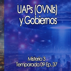 UAPs (OVNIs) y Gobiernos  ️‍♀️