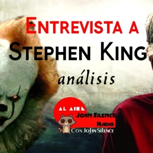 Episodio 8. EL MAESTRO DEL TERROR: ENTREVISTA A STEPHEN KING análisis