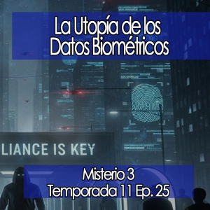 La Utopía de los Datos Biométricos: ¿El Gran Hermano Mexicano? [11x25]