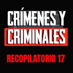 Crímenes y criminales Recopilatorio 17