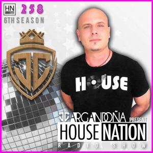 HOUSE NATION Radio Show by JC ARGANDOÑA Episode 258