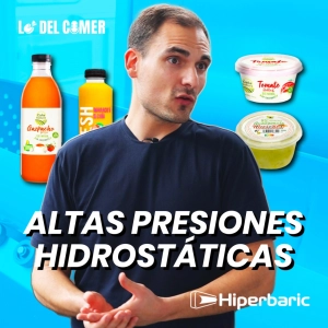92. Altas Presiones Hidrostáticas (HPP): Conservar Alimentos Sin Aplicar Calor en Industria Alimentaria