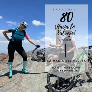 080. La Magia del Veleta. Conoce a la flamenca del equipo, Santi Artacho