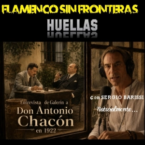 Programa 367 - HUELLAS - Entrevista a Don Antonio Chacón 1922