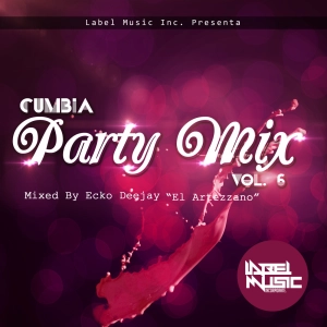 Cumbia Party Mix Vol.6 By Ecko Deejay El ArtezZano.