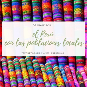 Turismo sostenible 1x03 - De viaje por el Perú con las poblaciones locales