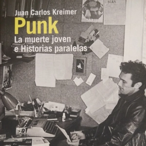 "Punk - La muerte joven e historias paralelas", de Juan Carlos Kreimer (fragmento)