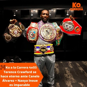 KO a la Carrera 4x03: Terence Crawford se hace eterno derrotando ante Canelo Álvarez + ¿Topuria boxeando? + Noche UFC
