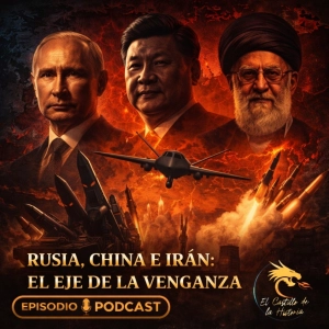 RUSIA. CHINA E IRAN: EL EJE DE LA VENGANZA