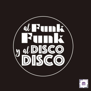 92. Al Funk, Funk y al Disco, Disco