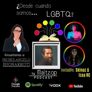 ¿Desde cuándo somos LGBTQ? - EP.03 Miguel Angel Buonarroti (ft. Skinaz & Izaa)