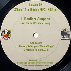Sábado 14 de Octubre, 2023 (SANDUNGA EMISIÓN ESPECIAL EPISODIO 57 con Rauliert Simpson de Q'Baneo Group)