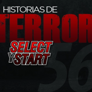 Select y Start 56: Historias de Teterror