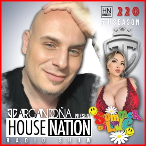 HOUSE NATION Radio Show by JC ARGANDOÑA Episode 220