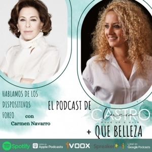 Como cuidar la piel con los dispositivos Foreo con Carmen Navarro en + Que Belleza, el podcast #65