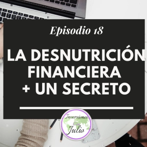 Desnutrición financiera + un secreto