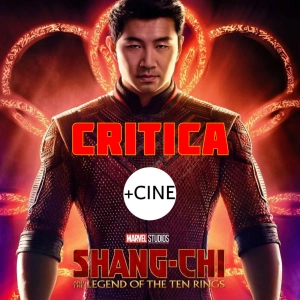 Crítica de 'Shang-Chi y la leyenda de los diez anillos' - Marvel - Simu Liu