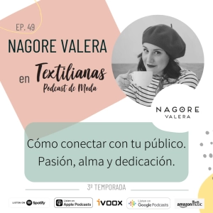 Ep. 49 Cómo conectar con tu público con Nagore Valera.